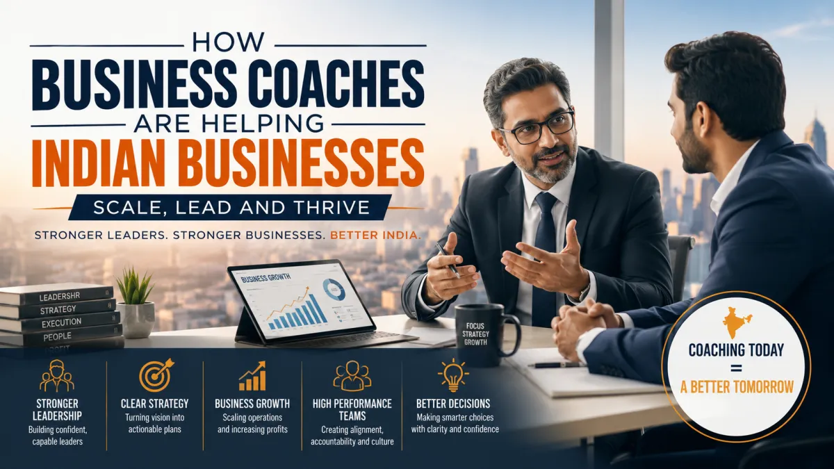 How Business Coaches Are Helping Indian Businesses Scale, Lead and Thrive